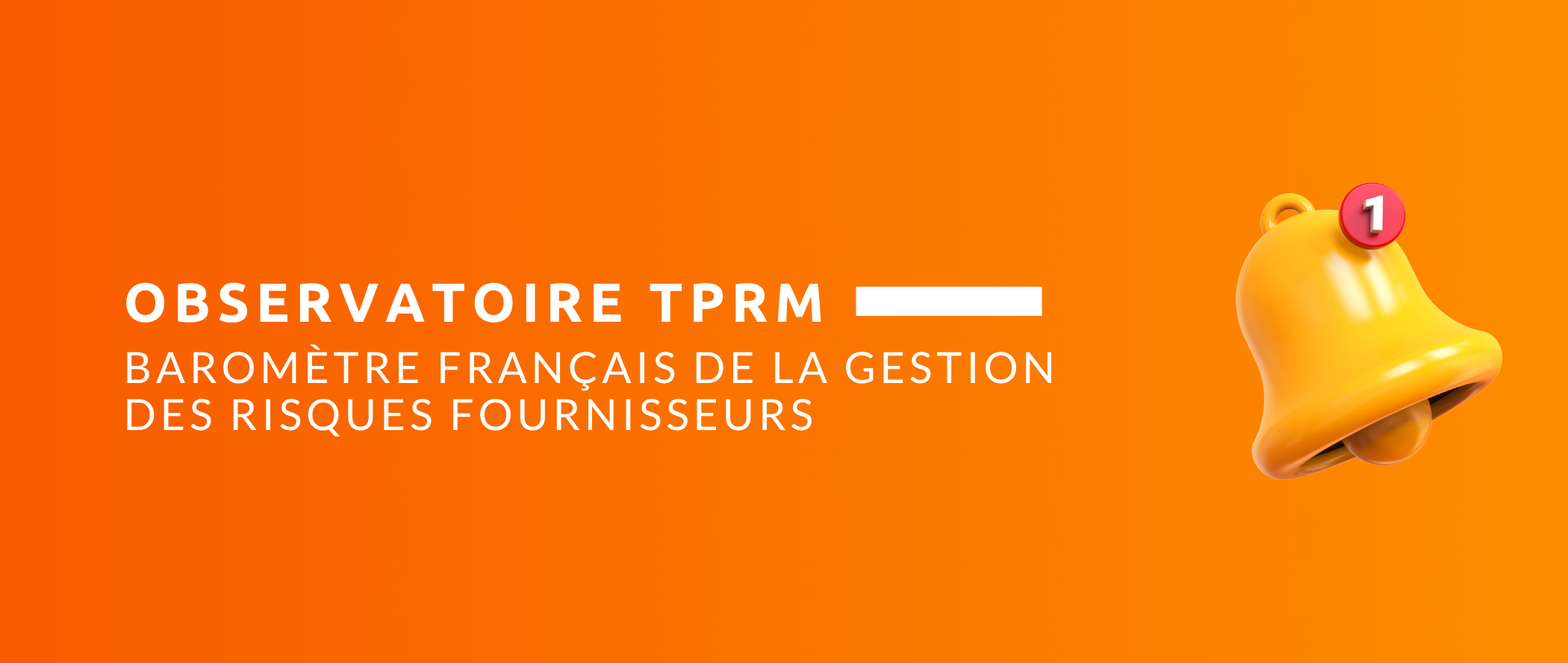 Observatoire TPRM : Baromètre français de la gestion des risques fournisseurs